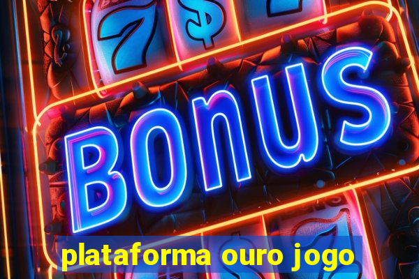 plataforma ouro jogo